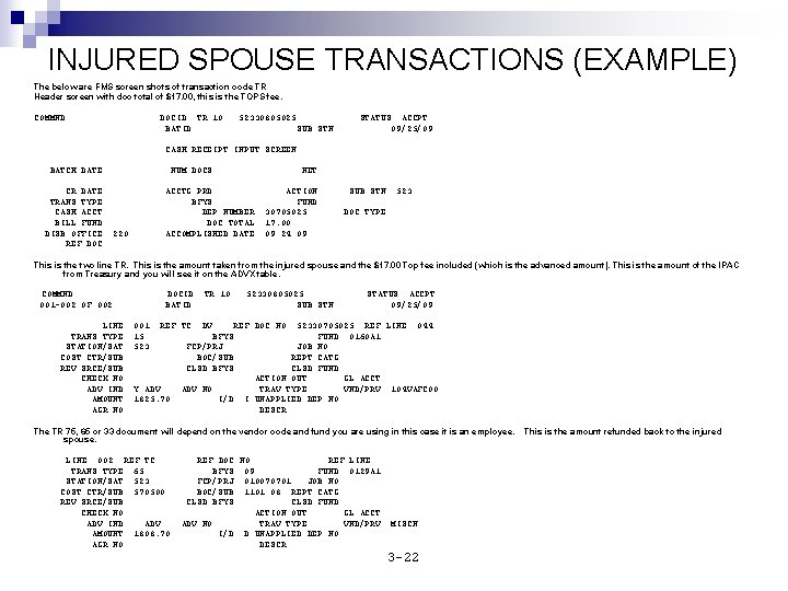 INJURED SPOUSE TRANSACTIONS (EXAMPLE) The below are FMS screen shots of transaction code TR