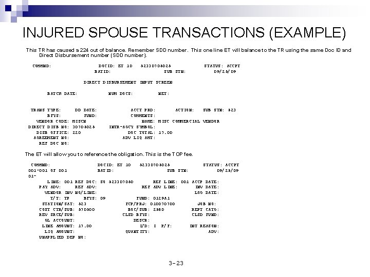 INJURED SPOUSE TRANSACTIONS (EXAMPLE) This TR has caused a 224 out of balance. Remember