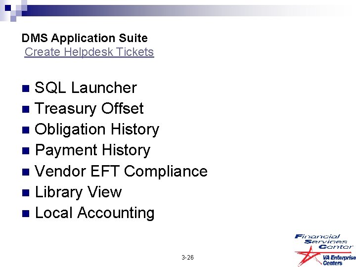 DMS Application Suite Create Helpdesk Tickets SQL Launcher n Treasury Offset n Obligation History