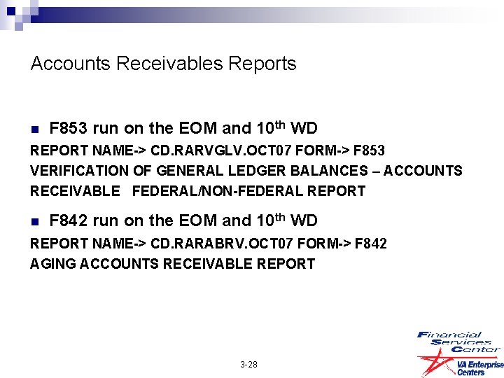 Accounts Receivables Reports n F 853 run on the EOM and 10 th WD