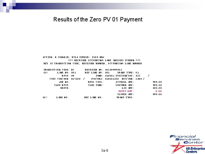 Results of the Zero PV 01 Payment ACTION: R TABLEID: RCLA USERID: S 104