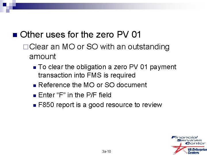 n Other uses for the zero PV 01 ¨ Clear an MO or SO