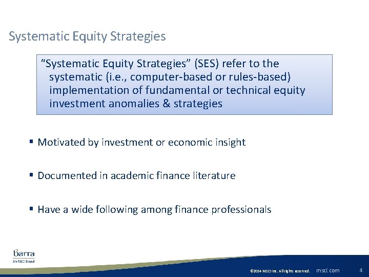 Systematic Equity Strategies “Systematic Equity Strategies” (SES) refer to the systematic (i. e. ,