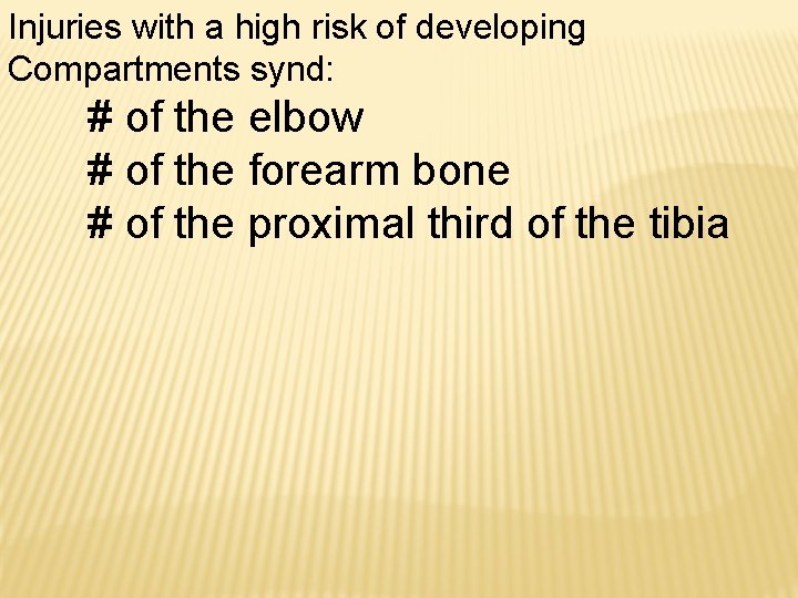 Injuries with a high risk of developing Compartments synd: # of the elbow #