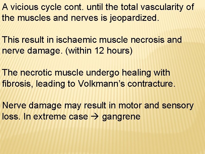 A vicious cycle cont. until the total vascularity of the muscles and nerves is