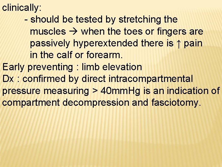 clinically: - should be tested by stretching the muscles when the toes or fingers