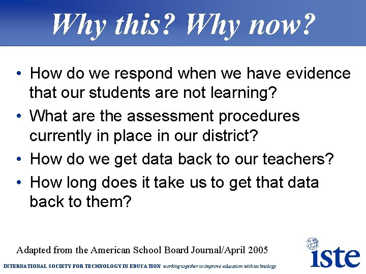 Why this? Why now? • How do we respond when we have evidence that