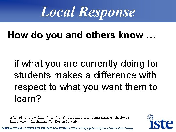 Local Response How do you and others know … if what you are currently