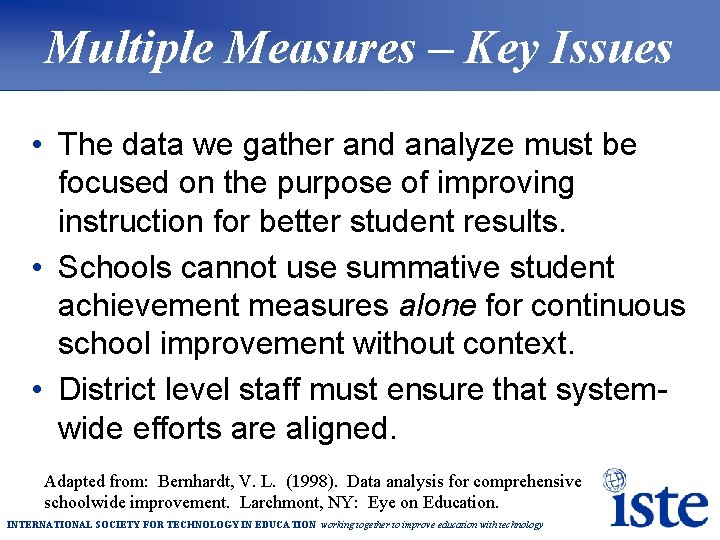 Multiple Measures – Key Issues • The data we gather and analyze must be