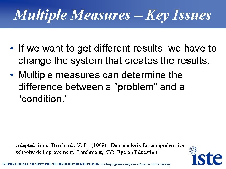 Multiple Measures – Key Issues • If we want to get different results, we