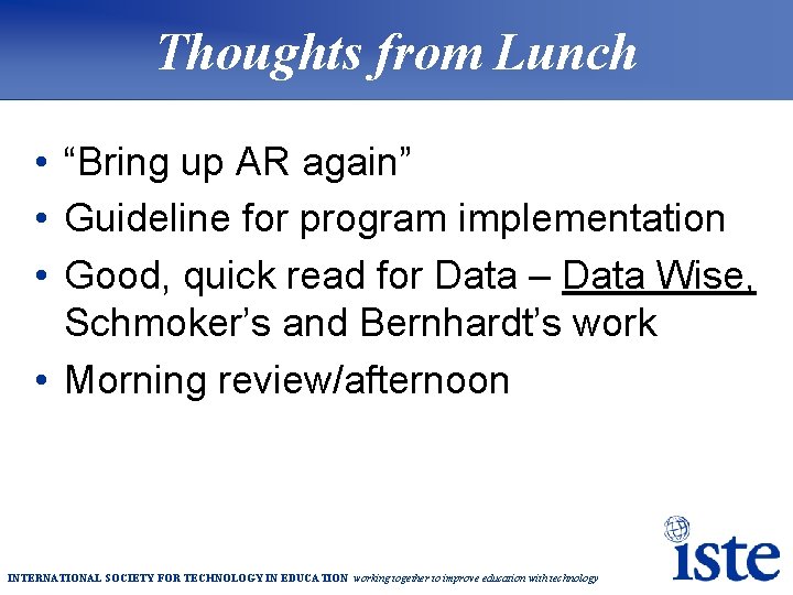 Thoughts from Lunch • “Bring up AR again” • Guideline for program implementation •