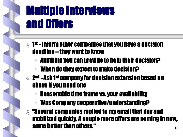 Multiple Interviews and Offers b b b 1 st - Inform other companies that