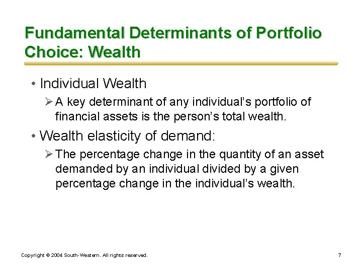 Fundamental Determinants of Portfolio Choice: Wealth • Individual Wealth Ø A key determinant of