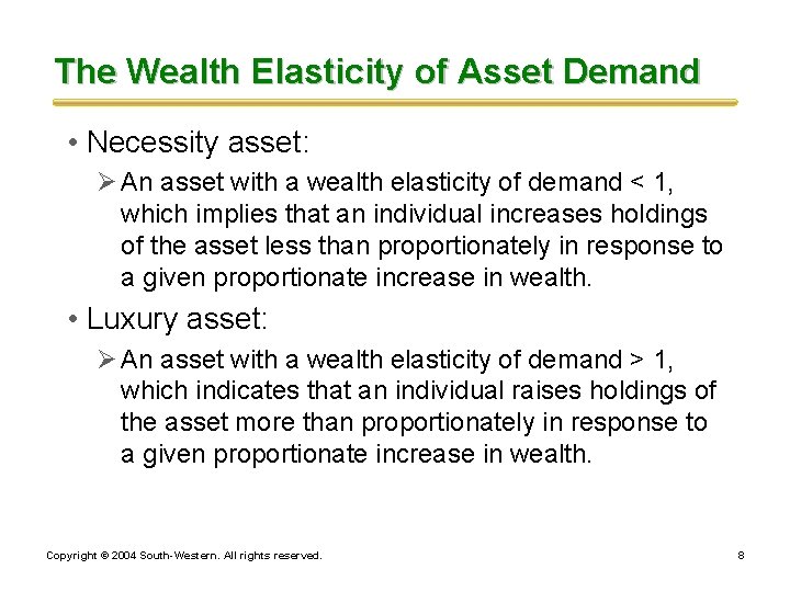 The Wealth Elasticity of Asset Demand • Necessity asset: Ø An asset with a