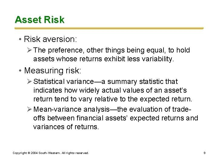 Asset Risk • Risk aversion: Ø The preference, other things being equal, to hold