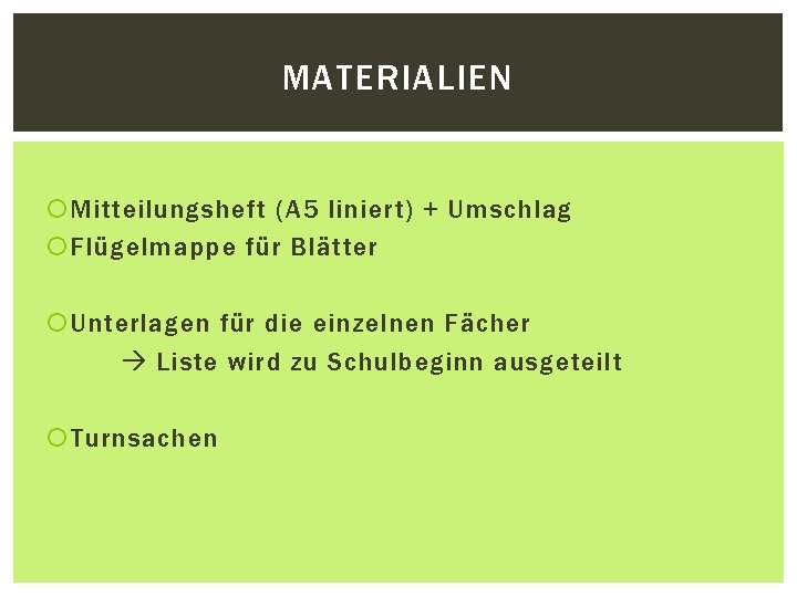 MATERIALIEN Mitteilungsheft (A 5 liniert) + Umschlag Flügelmappe für Blätter Unterlagen für die einzelnen MATERIALIEN Mitteilungsheft (A 5 liniert) + Umschlag Flügelmappe für Blätter Unterlagen für die einzelnen