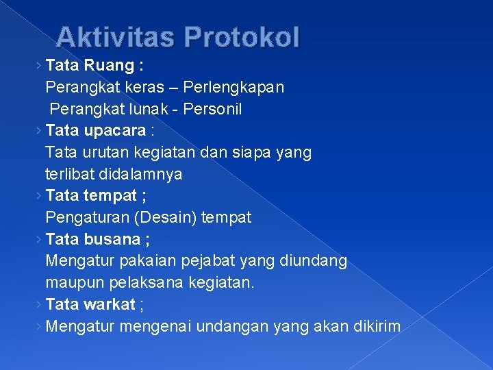 Aktivitas Protokol › Tata Ruang : Perangkat keras – Perlengkapan Perangkat lunak - Personil