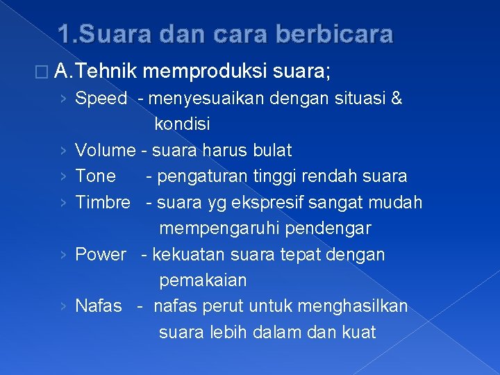 1. Suara dan cara berbicara � A. Tehnik memproduksi suara; › Speed - menyesuaikan