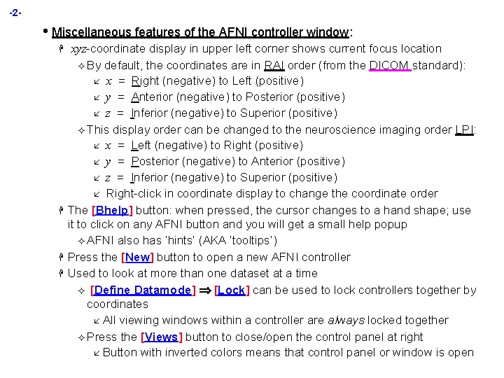 -2 - • Miscellaneous features of the AFNI controller window: H H xyz-coordinate display