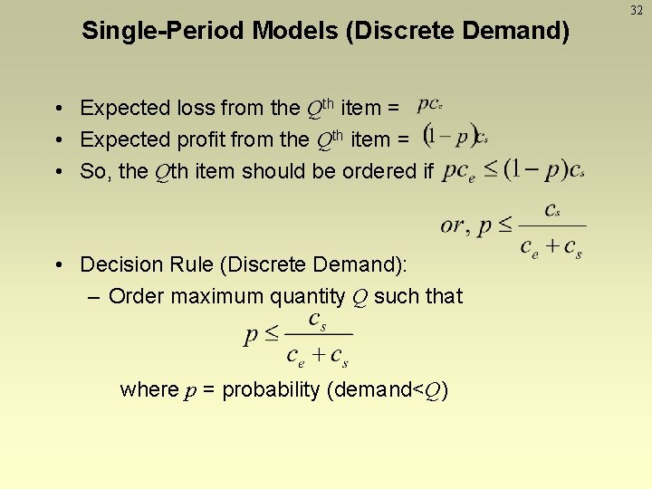 Single-Period Models (Discrete Demand) • Expected loss from the Qth item = • Expected