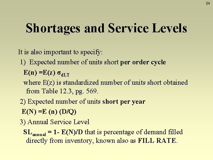 84 Shortages and Service Levels It is also important to specify: 1) Expected number