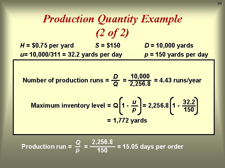 94 Production Quantity Example (2 of 2) H = $0. 75 per yard S