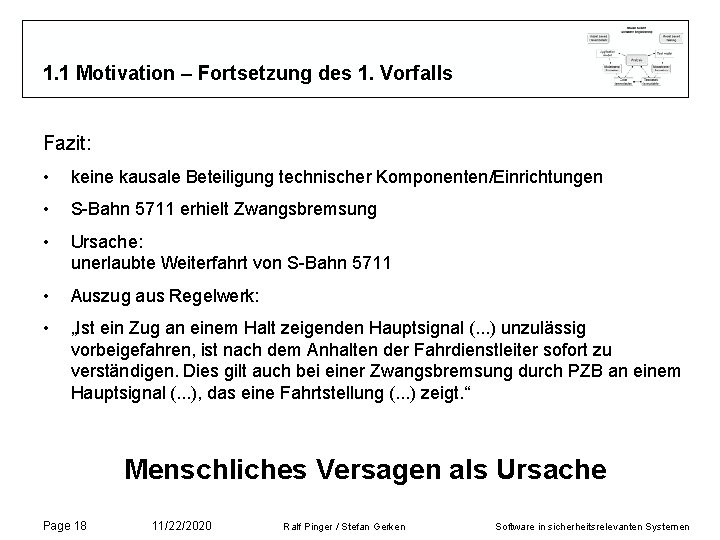 1. 1 Motivation – Fortsetzung des 1. Vorfalls Fazit: • keine kausale Beteiligung technischer 1. 1 Motivation – Fortsetzung des 1. Vorfalls Fazit: • keine kausale Beteiligung technischer