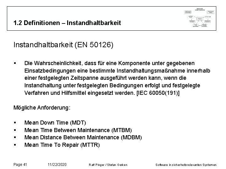 1. 2 Definitionen – Instandhaltbarkeit (EN 50126) § Die Wahrscheinlichkeit, dass für eine Komponente 1. 2 Definitionen – Instandhaltbarkeit (EN 50126) § Die Wahrscheinlichkeit, dass für eine Komponente