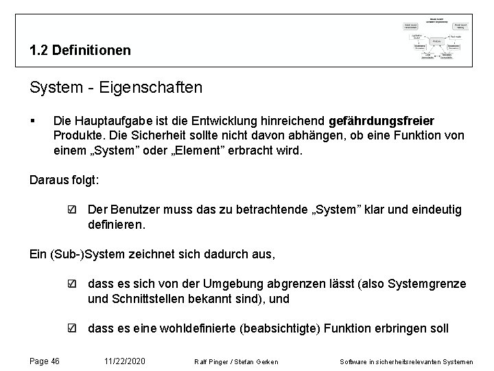 1. 2 Definitionen System - Eigenschaften § Die Hauptaufgabe ist die Entwicklung hinreichend gefährdungsfreier 1. 2 Definitionen System - Eigenschaften § Die Hauptaufgabe ist die Entwicklung hinreichend gefährdungsfreier