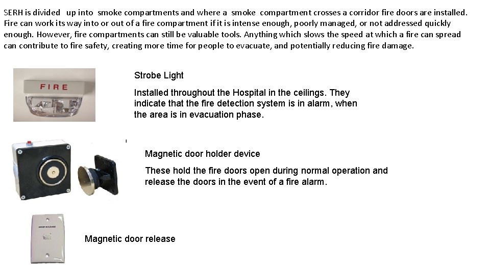 SERH is divided up into smoke compartments and where a smoke compartment crosses a