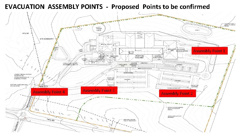 EVACUATION ASSEMBLY POINTS - Proposed Points to be confirmed Assembly Point 1 Assembly Point