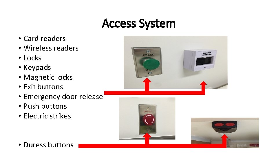 Access System • Card readers • Wireless readers • Locks • Keypads • Magnetic