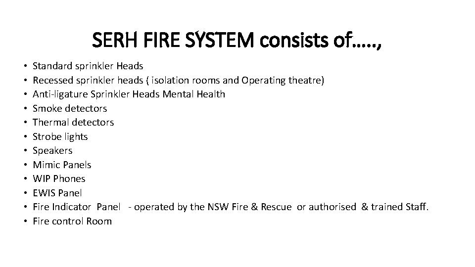 SERH FIRE SYSTEM consists of…. . , • • • Standard sprinkler Heads Recessed