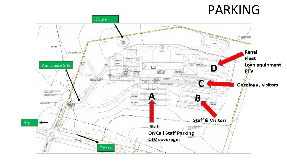 PARKING Helipad D Ambulance Site A C B Staff & Visitors Bega Staff On