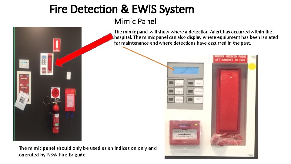 Fire Detection & EWIS System Mimic Panel The mimic panel will show where a