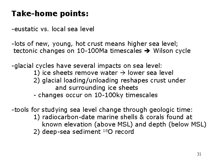 Take-home points: -eustatic vs. local sea level -lots of new, young, hot crust means
