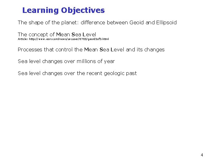 Learning Objectives The shape of the planet: difference between Geoid and Ellipsoid The concept