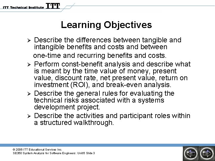 Learning Objectives Describe the differences between tangible and intangible benefits and costs and between