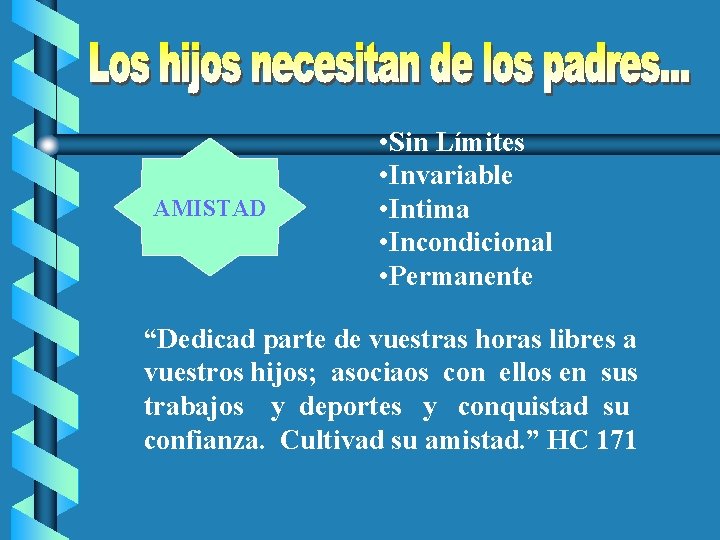 AMISTAD • Sin Límites • Invariable • Intima • Incondicional • Permanente “Dedicad parte