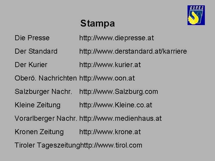 Stampa Die Presse http: //www. diepresse. at Der Standard http: //www. derstandard. at/karriere Der