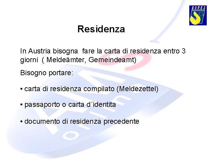 Residenza In Austria bisogna fare la carta di residenza entro 3 giorni ( Meldeämter,