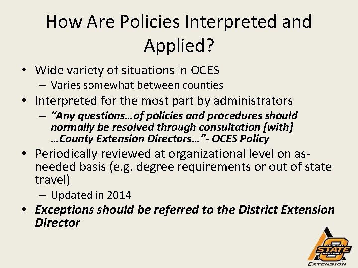 How Are Policies Interpreted and Applied? • Wide variety of situations in OCES –