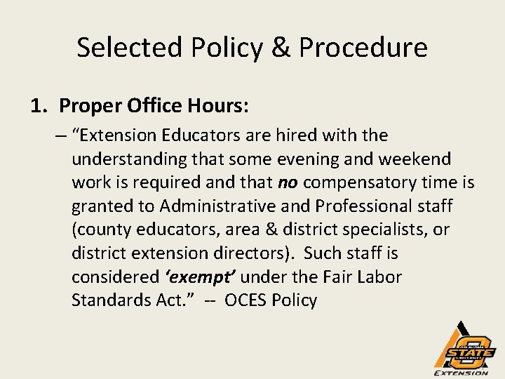 Selected Policy & Procedure 1. Proper Office Hours: – “Extension Educators are hired with