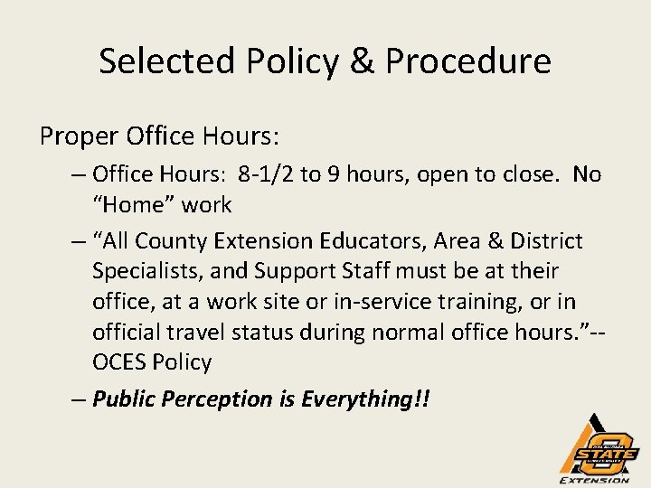 Selected Policy & Procedure Proper Office Hours: – Office Hours: 8 -1/2 to 9