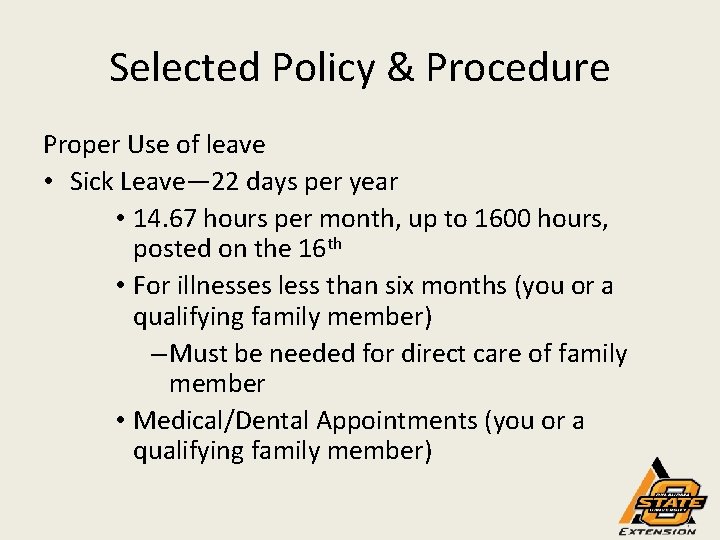 Selected Policy & Procedure Proper Use of leave • Sick Leave— 22 days per