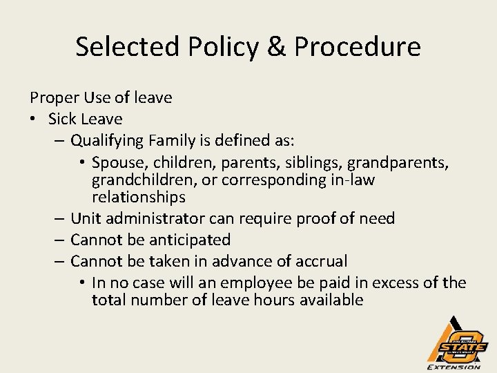 Selected Policy & Procedure Proper Use of leave • Sick Leave – Qualifying Family