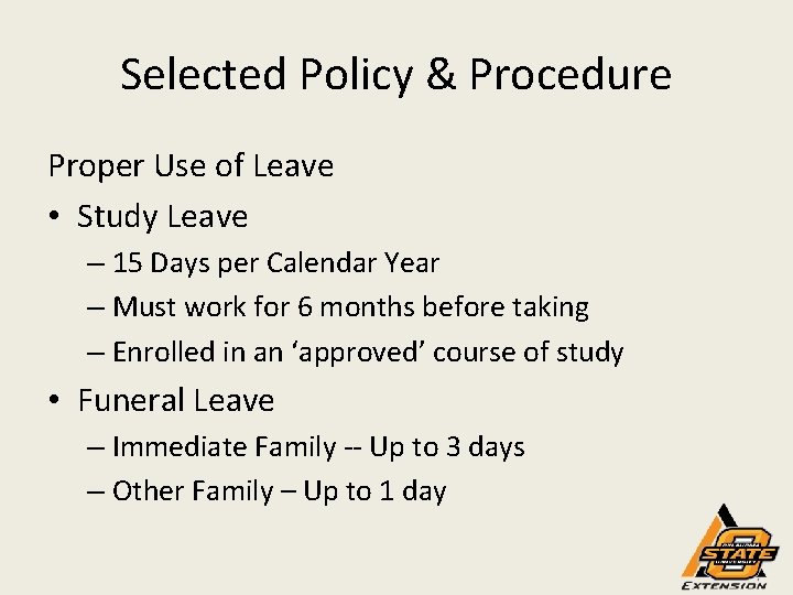 Selected Policy & Procedure Proper Use of Leave • Study Leave – 15 Days