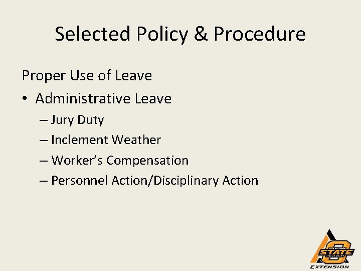 Selected Policy & Procedure Proper Use of Leave • Administrative Leave – Jury Duty