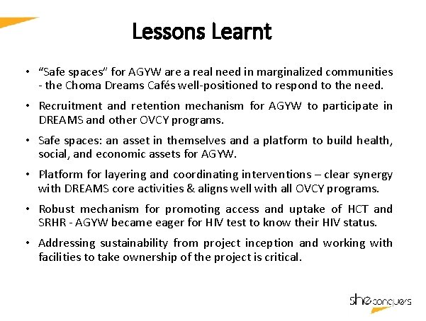 Lessons Learnt DATE: 14 Sept `16 • “Safe spaces” for AGYW are a real