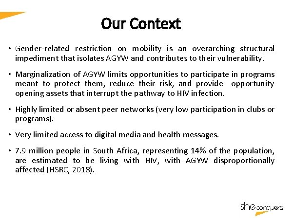 Our Context DATE: 14 Sept `16 • Gender-related restriction on mobility is an overarching